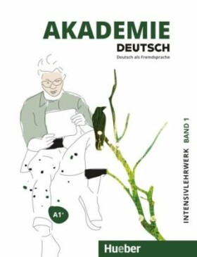 Akademie Deutsch A1+ Intensivlehrwerk mit Audios online. Bd.1 - Bleiner, Sandra; Schmohl, Sabrina; Wirtz, Michaela