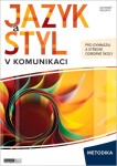 Jazyk a styl v komunikaci - Metodika - kolektiv autorů