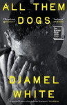 All Them Dogs - Djamel White