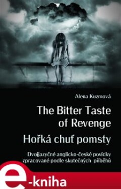 The Bitter Taste of Revenge / Hořká chuť pomsty - Alena Kuzmová e-kniha