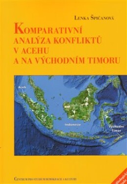 Komparativní analýza konfliktů Acehu na Východním Timoru Lenka Špičanová