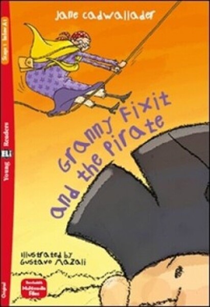 Young ELi Readers Stage 1 (below A1): Granny Fixit and the Pirate + Downloadable Multimedia - Cadwallader Jane