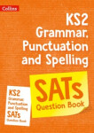 Collins KS2 Grammar, Punctuation & Spelling SATs Question Book - Collins KS2