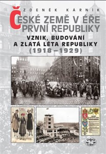 České země éře první republiky (1918-1929) Zdeněk Kárník