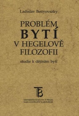 Problém bytí Hegelově filozofii Ladislav Benyovszky