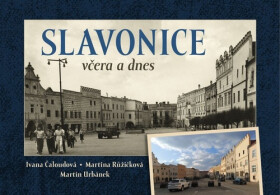 Slavonice včera a dnes - Martin Urbánek
