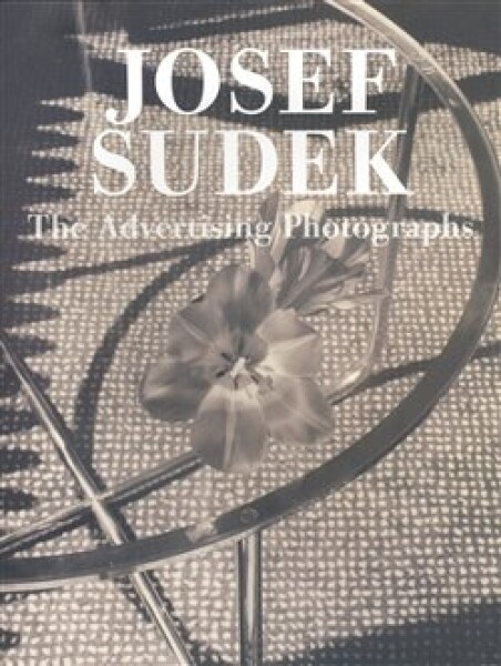 The Advertising Photographs Josef Sudek