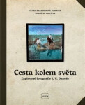 Cesta kolem světa - Zatopený fotografický deník Jiřího Viktora Daneše - Tomsová Petra Brandejsová