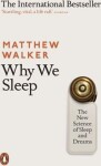 Why We Sleep : The New Science of Sleep and Dreams - Matthew Walker