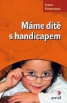 Máme dítě s handicapem - Ivana Fitznerová