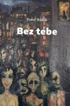 Bez tebe - Pavel Růžek