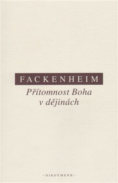 Přítomnost Boha v dějinách - Emil Ludwig Fackenheim