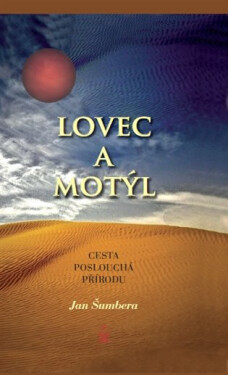 Lovec motýl Cesta poslouchá přírodu Jan Šumbera