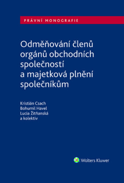 Odměňování členů orgánů obchodních společností a majetková plnění společníkům - Kristián Lucia Csach