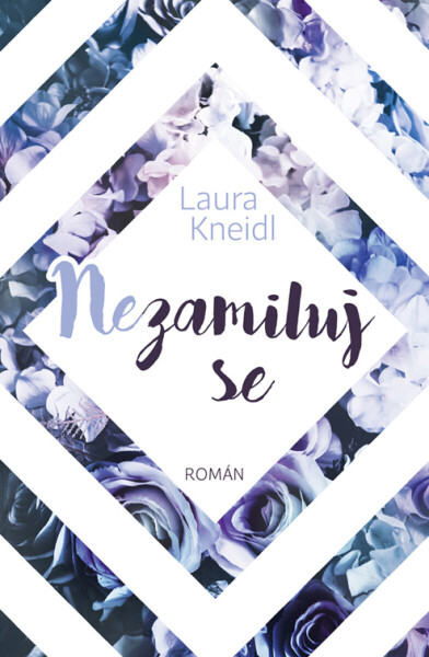 Nezamiluj se - Laura Kneidl