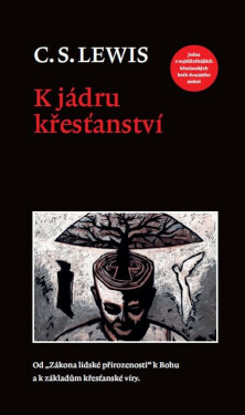 K jádru křesťanství - Clive Staples Lewis, C. S. Lewis
