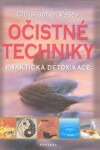 Očistné techniky praktická detoxikace Christopher Vasey