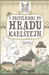 Pastelkami po hradu Karlštejn Eva Chupíková