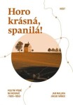 Horo krásná, spanilá! - Jan Malura, Jakub Ivánek