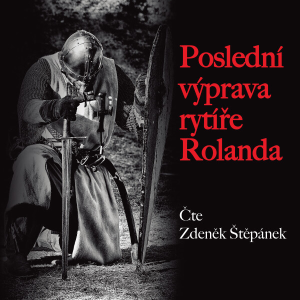 Poslední výprava rytíře Rolanda - Zdeněk Štěpánek - audiokniha
