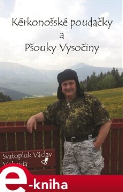 Kérkonošské poudačky a pšouky vysočiny - Svatopluk Václav Vobejda e-kniha