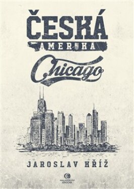 Česká Amerika: Chicago Jaroslav Kříž