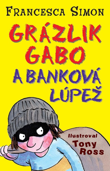 Grázlik Gabo a banková lúpež - Francesca Simon