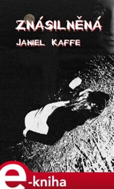 Znásilněná - Janiel Kaffe e-kniha