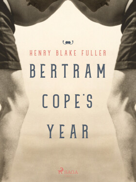 Bertram Cope's Year - Henry Blake Fuller