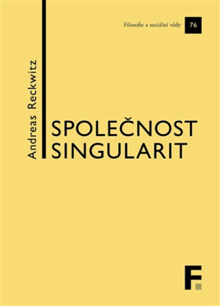Společnost singularit - O strukturální proměně modernity