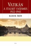 Vatikán italský fašismus Marek Šmíd