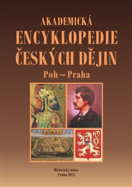 Akademická encyklopedie českých dějin XI. Poh-Praha - Jaroslav Pánek