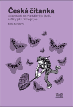 Česká čítanka – adaptované texty a cvičení ke studiu češtiny jako cizího jazyka (německá verze přílohy) - Ilona Kořanová