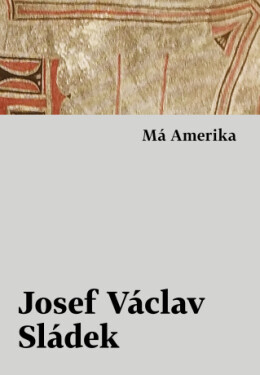 Má Amerika - Josef Václav Sládek - e-kniha