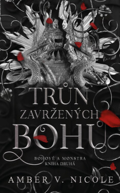 Bohové a monstra: Trůn zavržených bohů - Amber Nicole