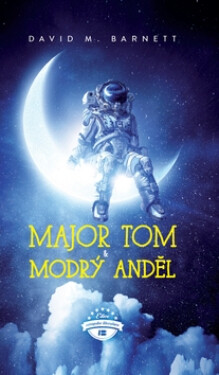 Major Tom a modrý anděl - David M. Barnett