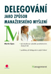 Delegování jako způsob manažerského myšlení - Martin Cipro