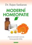 Moderní homeopatie - Nejvýznamnější metoda homeopatické léčby - Rajan Sankaran