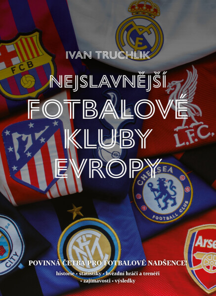 Nejslavnější fotbalové kluby Evropy - Ivan Truchlik