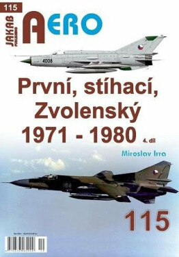 AERO č.115 - První, stíhací, Zvolenský 1971-1980 4. díl (poškozená) - Miroslav Irra