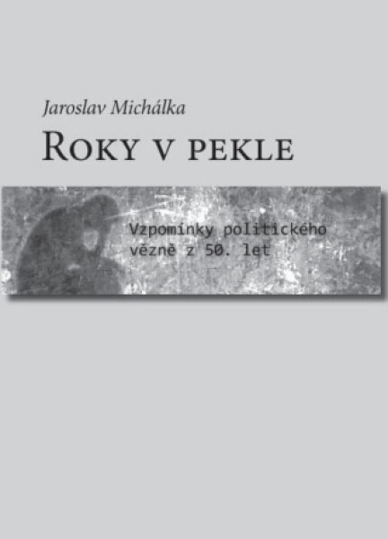 Roky v pekle - Jaroslav Michálka - e-kniha