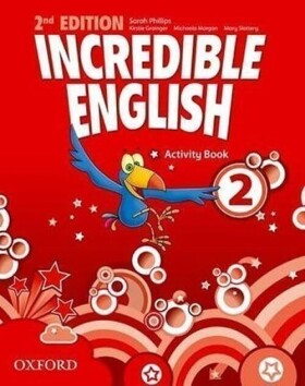 Incredible English 2 Activity Book with Online Practice (2nd) - Sarah Phillips