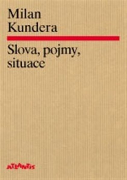 Slova, pojmy, situace - Milan Kundera