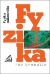 Fyzika pro gymnázia - Fyzika mikrosvěta - Ivan Štoll