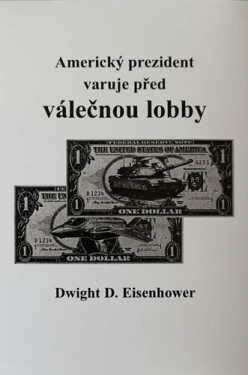Americký prezident varuje před válečnou lobby - D.D. Eisenhower