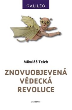 Znovuobjevená vědecká revoluce Mikuláš Teich