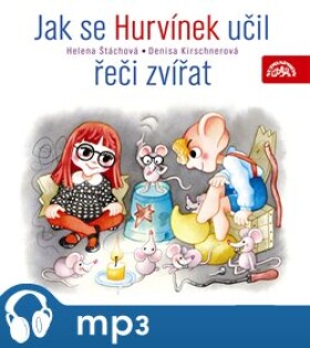 Jak se Hurvínek učil řeči zvířat, CD - Helena Štáchová, Denisa Kirschnerová