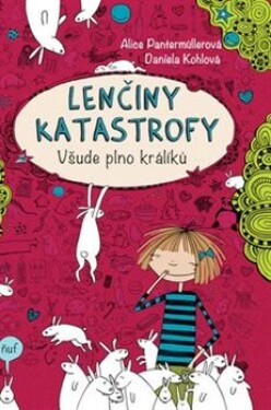 Lenčiny katastrofy - Všude plno králíků - Alice Pantermüllerová