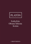 Euthyfrón, Obrana Sókrata, Kritón - Platón