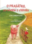 Prasátku, co uteklo chlívku Eva Gmentová